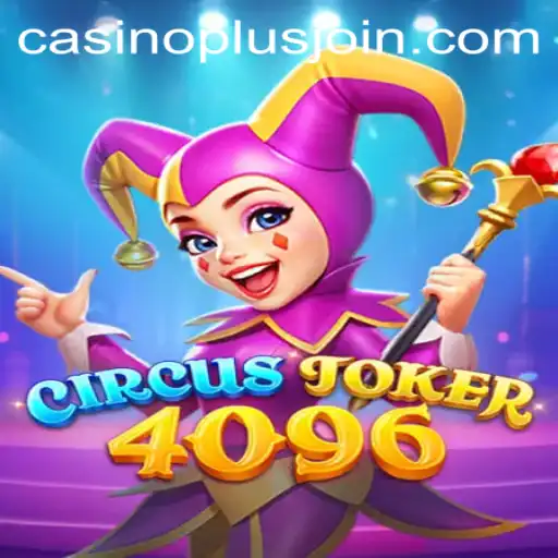 Unveiling CircusJoker4096: An Exciting Fusion of Traditional Circus Fun and Modern Casino Thrills