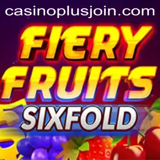 Exploring FieryFruitsSixFold: The Latest CasinoPlus Sensation