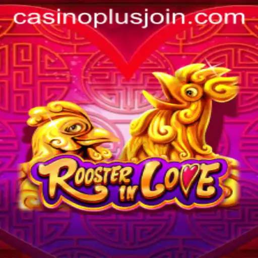 Discover the Excitement of RoosterInLove: The New CasinoPlus Game Phenomenon